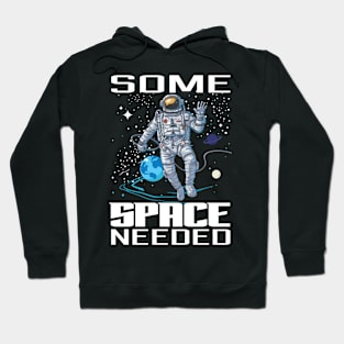 Some Space Needed Hoodie